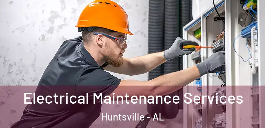  Electrical Maintenance Services Huntsville - AL