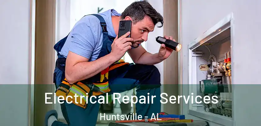  Electrical Repair Services Huntsville - AL