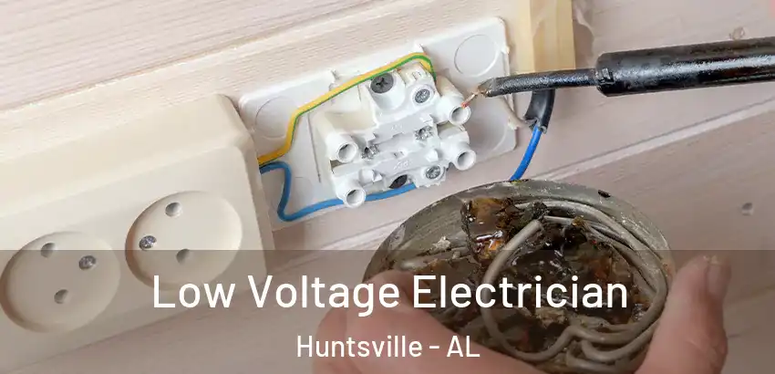  Low Voltage Electrician Huntsville - AL